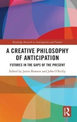 A Creative Philosophy of Anticipation - Futures in the Gaps of the Present