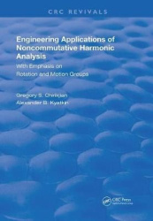 Engineering Applications of Noncommutative Harmonic Analysis - With Emphasis on Rotation and Motion Groups