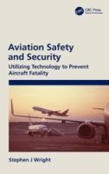 Aviation Safety and Security - Utilizing Technology to Prevent Aircraft Fatality