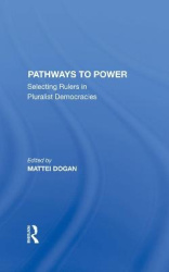 Pathways To Power - Selecting Rulers In Pluralist Democracies