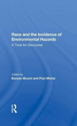 Race And The Incidence Of Environmental Hazards - A Time For Discourse
