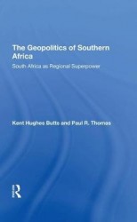 The Geopolitics Of Southern Africa - South Africa As Regional Superpower