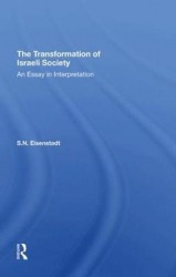 The Transformation Of Israeli Society - An Essay In Interpretation