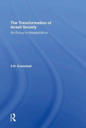 The Transformation Of Israeli Society - An Essay In Interpretation