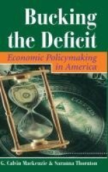 Bucking The Deficit - Economic Policymaking In America