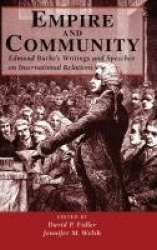 Empire And Community - Edmund Burke's Writings And Speeches On International Relations