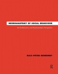 Neuroanatomy of Social Behaviour - An Evolutionary and Psychoanalytic Perspective