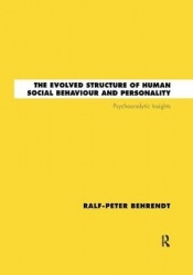 The Evolved Structure of Human Social Behaviour and Personality - Psychoanalytic Insights