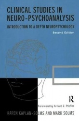 Clinical Studies in Neuro-psychoanalysis - Introduction to a Depth Neuropsychology