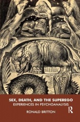 Sex, Death, and the Superego - Experiences in Psychoanalysis