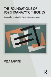 The Foundations of Psychoanalytic Theories - Project for a Scientific Enough Psychoanalysis