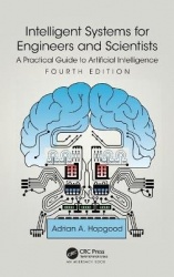 Intelligent Systems for Engineers and Scientists - A Practical Guide to Artificial Intelligence