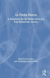 La Pocha Nostra - A Handbook for the Rebel Artist in a Post-Democratic Society