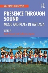 Presence Through Sound - Music and Place in East Asia