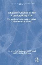 Linguistic Choices in the Contemporary City - Postmodern Individuals in Urban Communicative Settings