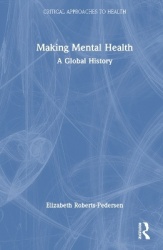 Making Mental Health - A Critical History