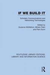 If We Build It - Scholarly Communications and Networking Technologies