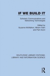 If We Build It - Scholarly Communications and Networking Technologies