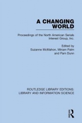 A Changing World - Proceedings of the North American Serials Interest Group, Inc.