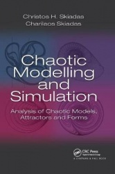 Chaotic Modelling and Simulation - Analysis of Chaotic Models, Attractors and Forms