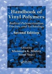 Handbook of Vinyl Polymers - Radical Polymerization, Process, and Technology, Second Edition