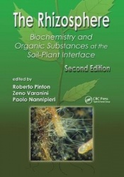 The Rhizosphere - Biochemistry and Organic Substances at the Soil-Plant Interface, Second Edition