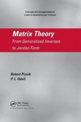 Matrix Theory - From Generalized Inverses to Jordan Form