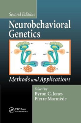 Neurobehavioral Genetics - Methods and Applications, Second Edition