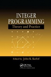 Integer Programming - Theory and Practice