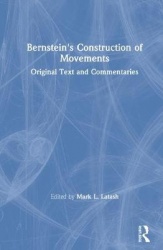 Bernstein's Construction of Movements - The Original Text and Commentaries