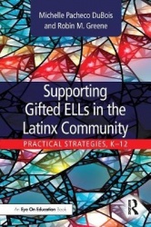 Supporting Gifted ELLs in the Latinx Community - Practical Strategies, K-12