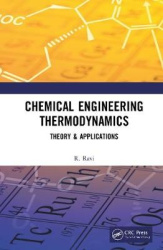 Chemical Engineering Thermodynamics - Theory & Applications