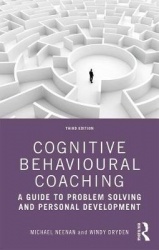 Cognitive Behavioural Coaching - A Guide to Problem Solving and Personal Development