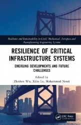 Resilience of Critical Infrastructure Systems - Emerging Developments and Future Challenges