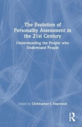 The Evolution of Personality Assessment in the 21st Century - Understanding the People who Understand People
