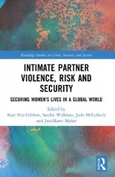 Intimate Partner Violence, Risk and Security - Securing Women’s Lives in a Global World