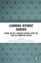 Learning without Burden - Where are We a Quarter Century after the Yash Pal Committee Report