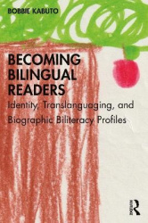 Becoming Bilingual Readers - Identity, Translanguaging, and Biographic Biliteracy Profiles
