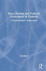 Race, Racism and Political Correctness in Comedy - A Psychoanalytic Exploration
