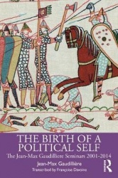 The Birth of a Political Self - The Jean-Max Gaudilliere Seminars 2001-2014