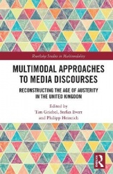 Multimodal Approaches to Media Discourses - Reconstructing the Age of Austerity in the United Kingdom