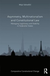 Asymmetry, Multinationalism and Constitutional Law - Managing Legitimacy and Stability in Federalist States
