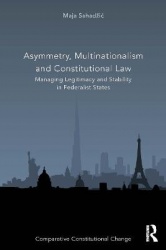 Asymmetry, Multinationalism and Constitutional Law - Managing Legitimacy and Stability in Federalist States
