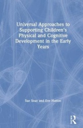 Universal Approaches to Support Children’s Physical and Cognitive Development in the Early Years