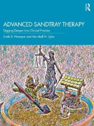 Advanced Sandtray Therapy - Digging Deeper into Clinical Practice