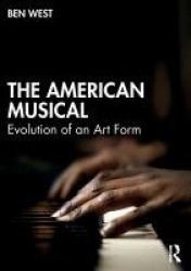The American Musical - Evolution of an Art Form