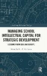 Managing School Intellectual Capital for Strategic Development - Lessons from Asia and Europe