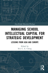Managing School Intellectual Capital for Strategic Development - Lessons from Asia and Europe