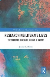 Researching Literate Lives - The Selected Works of Jerome C. Harste