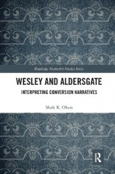 Wesley and Aldersgate - Interpreting Conversion Narratives